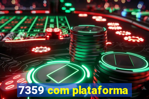 7359 com plataforma